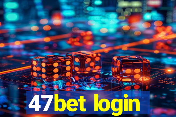 47bet login